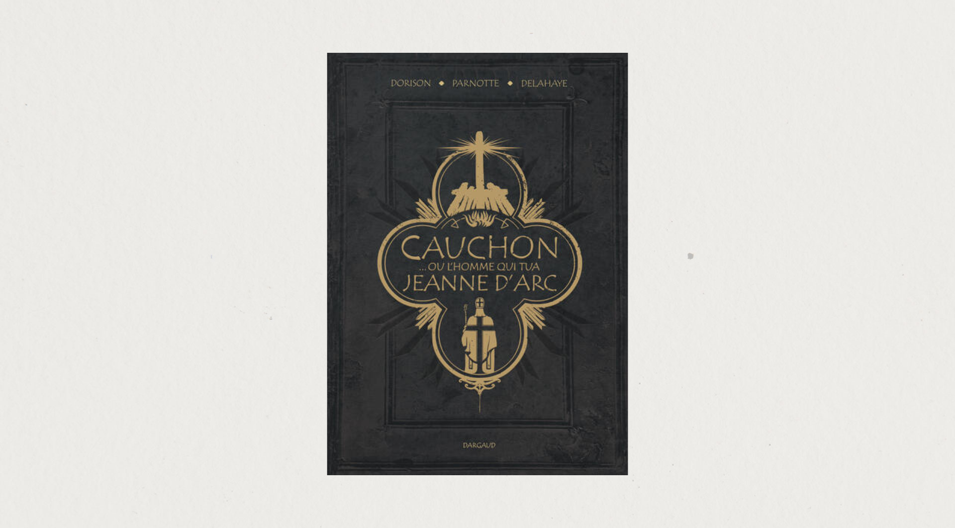 Illustration de l'article Cauchon... ou l’homme qui tua Jeanne d’Arc